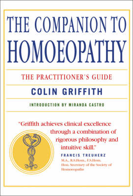The Companion to Homoeopathy - Colin Griffith, Miranda Castro