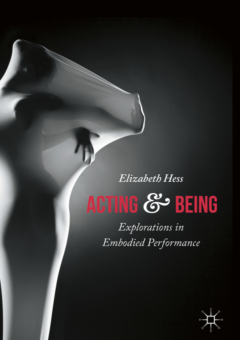 Acting and Being -  Elizabeth Hess