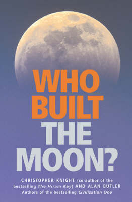 Who Built the Moon? - Christopher Knight, Alan Butler