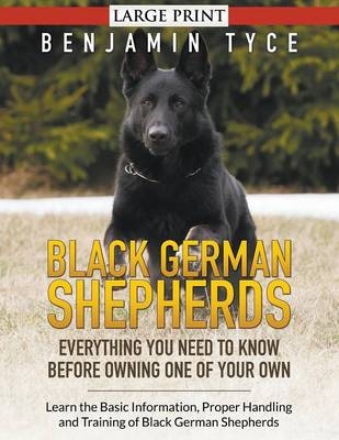 Black German Shepherds - Benjamin Tyce