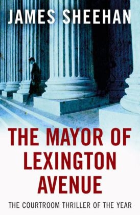 The Mayor of Lexington Avenue - James Sheehan