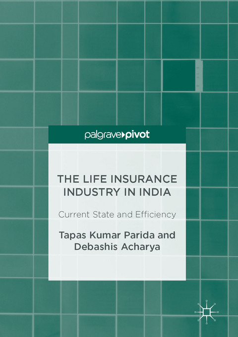 Life Insurance Industry in India -  Debashis Acharya,  Tapas Kumar Parida