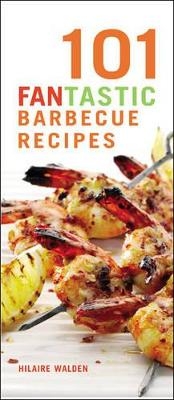 101 Fantastic Barbecue Recipes - Hilary Walden