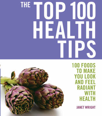 The Top 100 Health Tips - Janet Wright