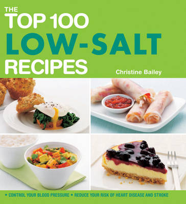 The Top 100 Low-Salt Recipes - Christine Bailey