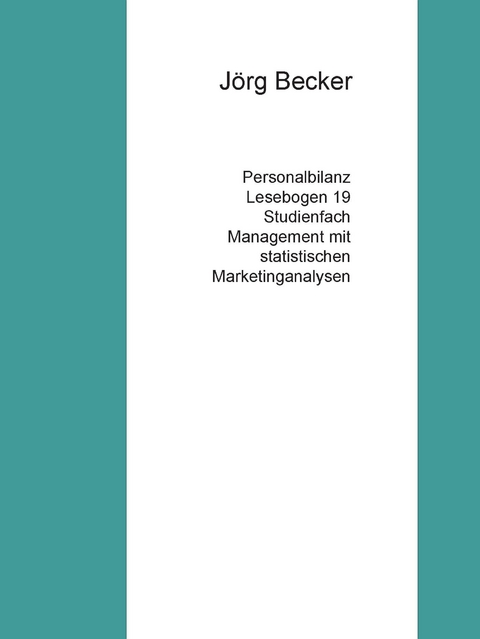 Personalbilanz Lesebogen 19 Studienfach Management mit statistischen Marketinganalysen -  Jörg Becker
