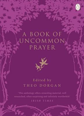 A Book of Uncommon Prayer - Theo Dorgan