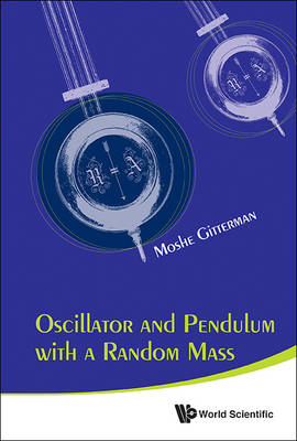 Oscillator And Pendulum With A Random Mass - Moshe Gitterman