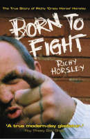 Born to Fight - Richy Horsley, Stephen Richards