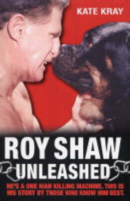 Roy Shaw Unleashed - Kate Kray