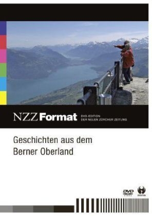 Geschichten aus dem Berner Oberland - NZZ Format, DVD