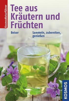 Tee aus Kräutern und Früchten - Rudi Beiser