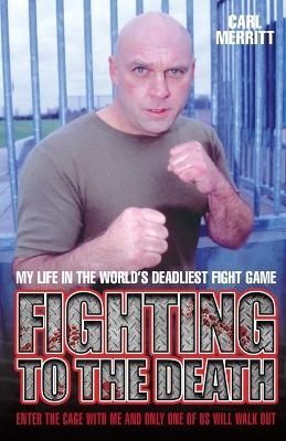 Fighting to the Death - Carl Merritt