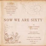 Now We Are Sixty - Christopher Matthew