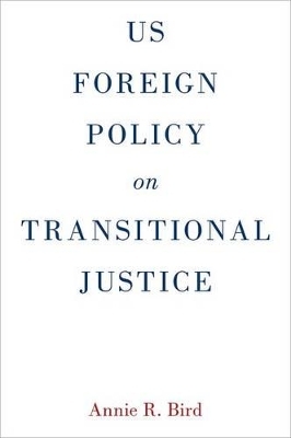 US Foreign Policy on Transitional Justice - Annie R. Bird