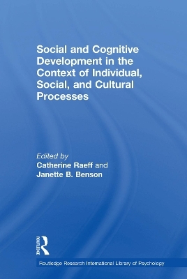 Social and Cognitive Development in the Context of Individual, Social, and Cultural Processes - 