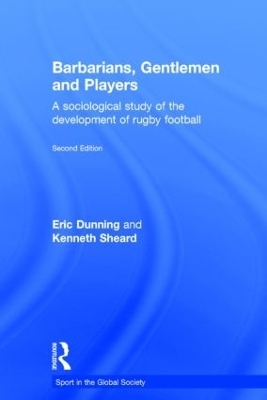 Barbarians, Gentlemen and Players - Kenneth Sheard, Eric Dunning