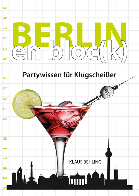 Berlin en bloc(k) - Partywissen für Klugscheißer - Klaus Behling