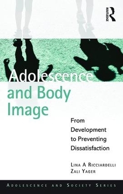 Adolescence and Body Image - Lina A Ricciardelli, Zali Yager