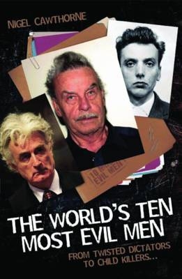 World's Ten Most Evil Men - Nigel Cawthorne