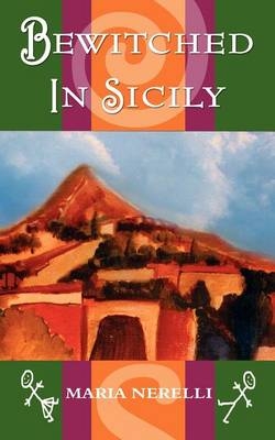 Bewitched in Sicily - Maria Nerelli