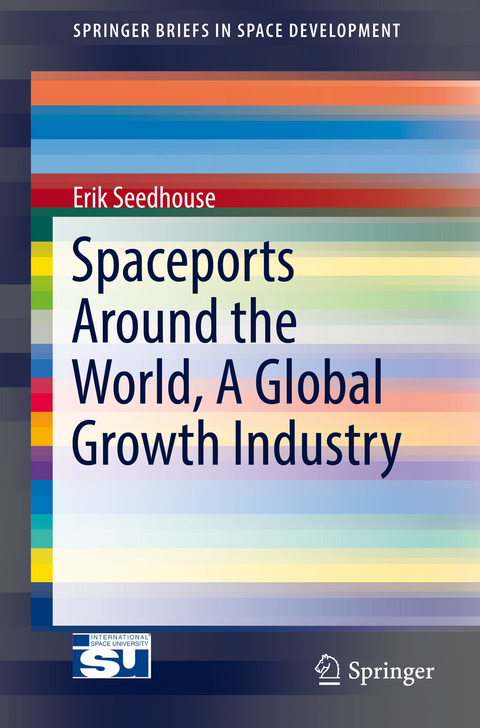 Spaceports Around the World, A Global Growth Industry - Erik Seedhouse