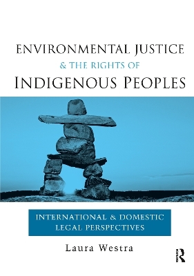 Environmental Justice and the Rights of Indigenous Peoples - Laura Westra