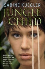 Jungle Child - Sabine Kuegler