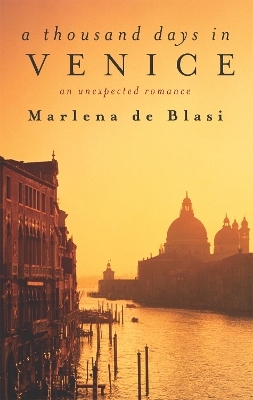 A Thousand Days In Venice - Marlena de Blasi