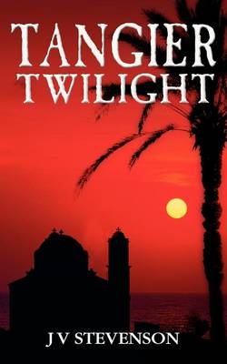 Tangier Twilight - J. V. Stevenson