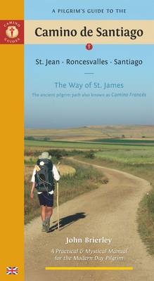 A Pilgrim's Guide to the Camino De Santiago - John Brierley