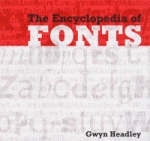 The Encyclopaedia of Fonts - Gwyn Headley