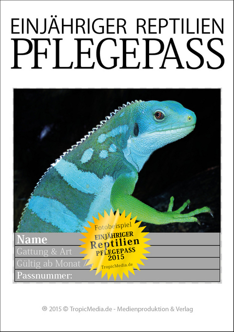 NEU EINJÄHRIGER REPTILIEN PFLEGEPASS 2015 Leguane I - Leif-Gerrit Kämpfer