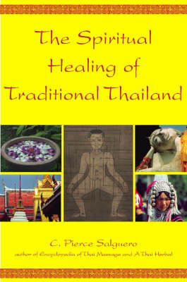 The Spiritual Healing of Traditional Thailand - C. Pierce Salguero