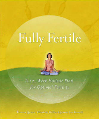 Fully Fertile - Tamara Quinn, Elizabeth Heller, Jeanie Lee Bussell