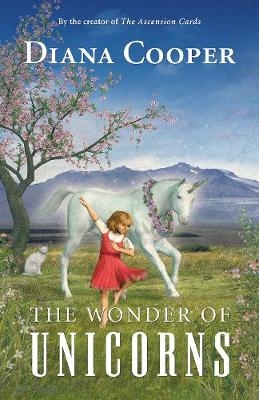 The Wonder of Unicorns - Diana Cooper