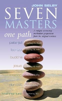 Seven Masters, One Path - John Selby