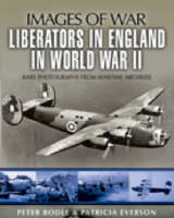 Liberators in England in World War Ii - Peter Bodle