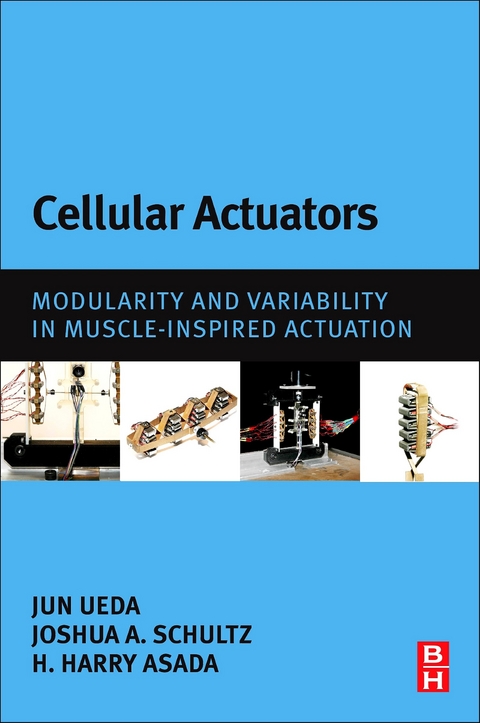 Cellular Actuators -  Harry Asada,  Joshua A Schultz,  Jun Ueda