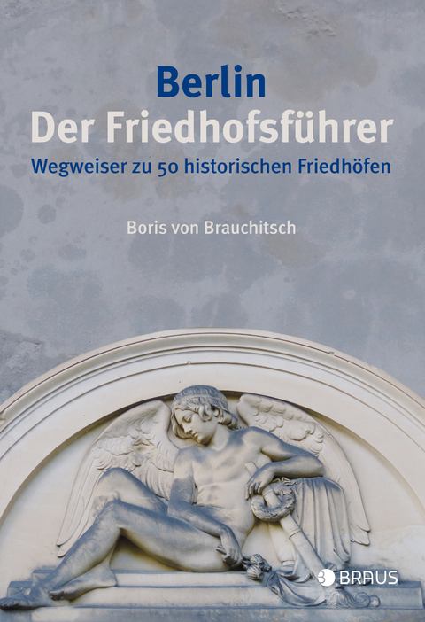 Berlin. Der Friedhofsführer - Boris von Brauchitsch