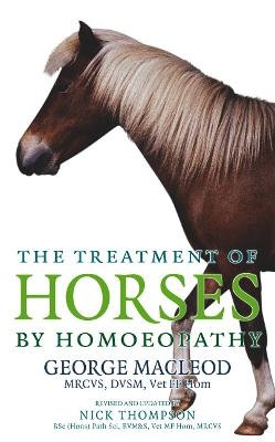 The Treatment Of Horses By Homoeopathy - George MacLeod