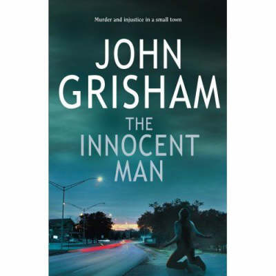 The Innocent Man - John Grisham