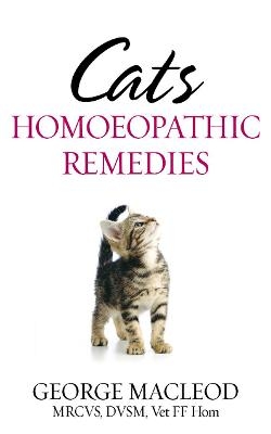 Cats: Homoeopathic Remedies - George MacLeod