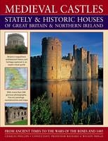 Medieval Castles, Stately and Historic Houses of Great Britain and Northern Ireland - Charles Phillips