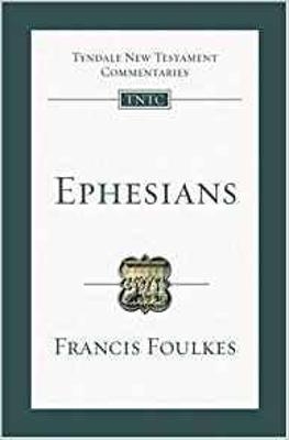 Ephesians - Francis Foulkes