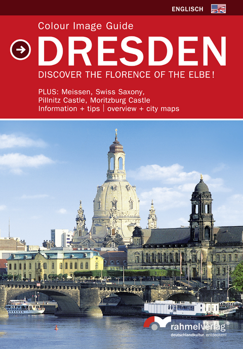 Colour Image Guide Dresden, discover the florence of the Elbe! (Englische Ausgabe) - Renate Rahmel, Manfred Rahmel