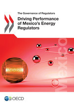 Governance of Regulators Driving Performance of Mexico's Energy Regulators -  Oecd