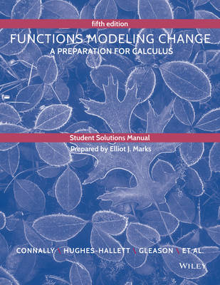 Student Solutions Manual to accompany Functions Modeling Change - Eric Connally, Deborah Hughes-Hallett