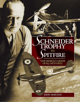 Schneider Trophy to Spitfire - John Shelton