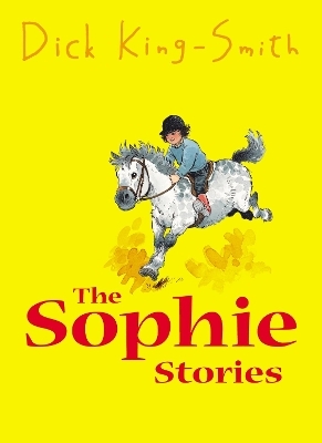 The Sophie Stories - Dick King-Smith